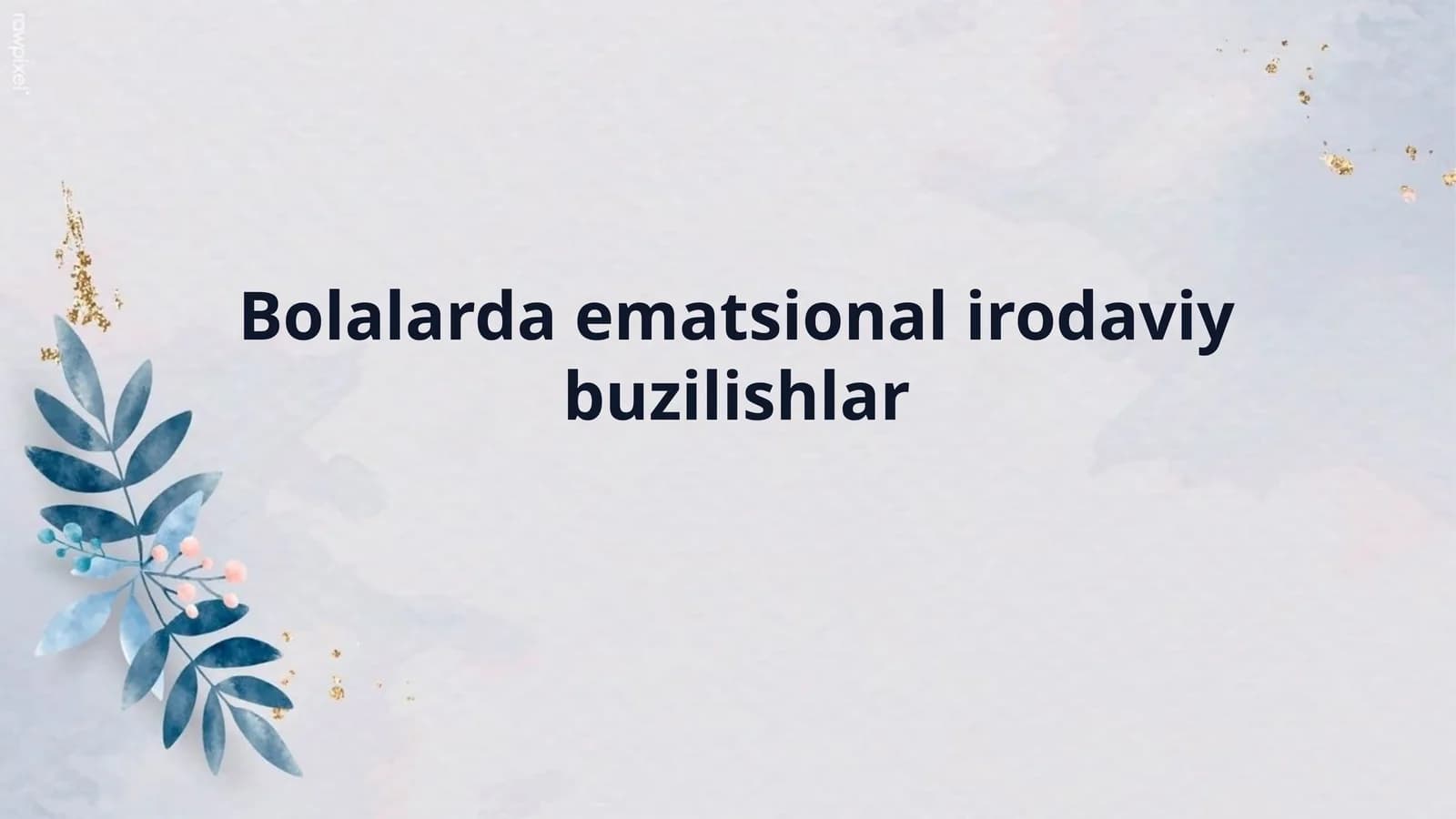 Bolalarda ematsional irodaviy buzilishlar