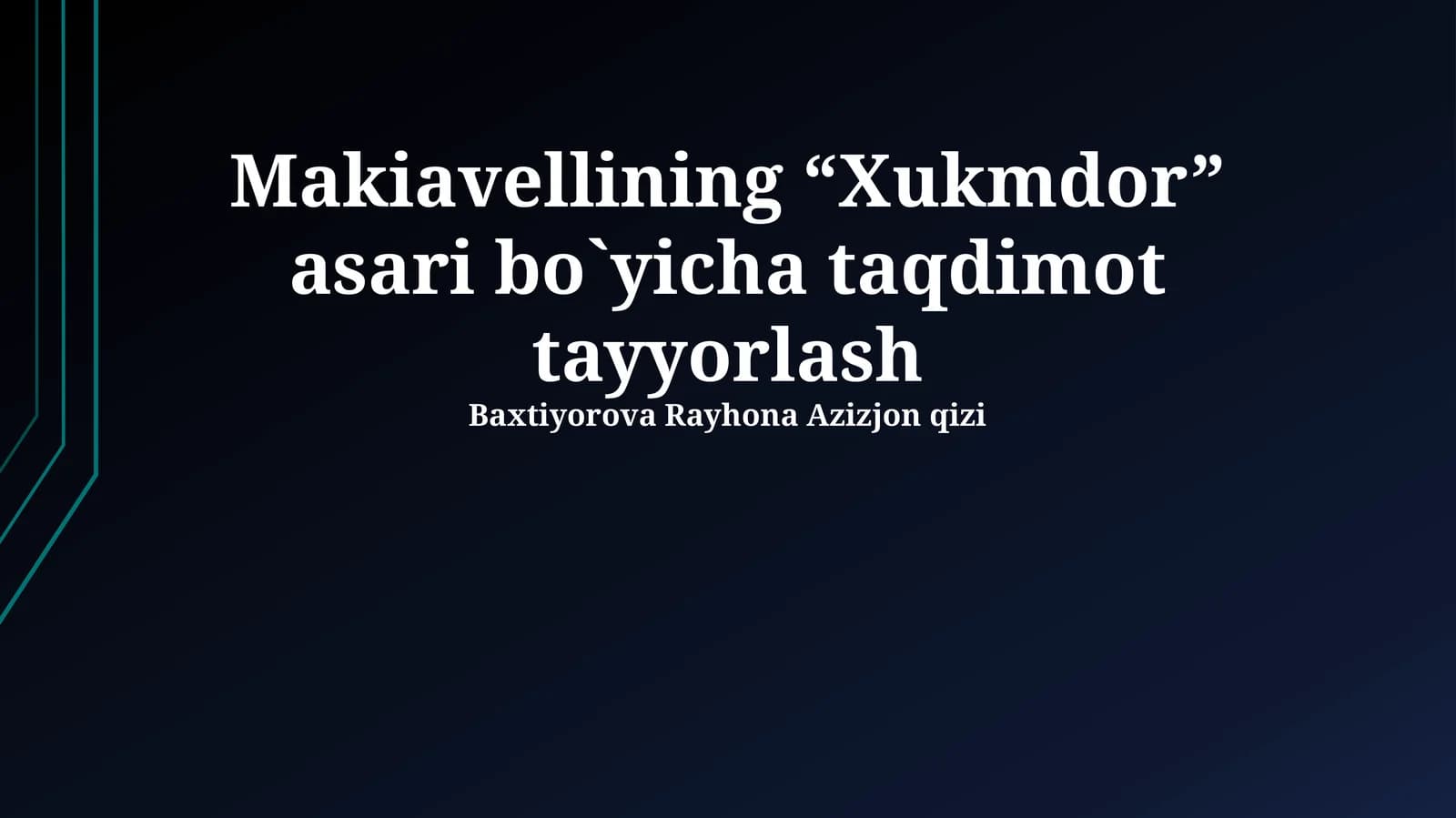 Makiavellining “Xukmdor” asari bo`yicha taqdimot tayyorlash