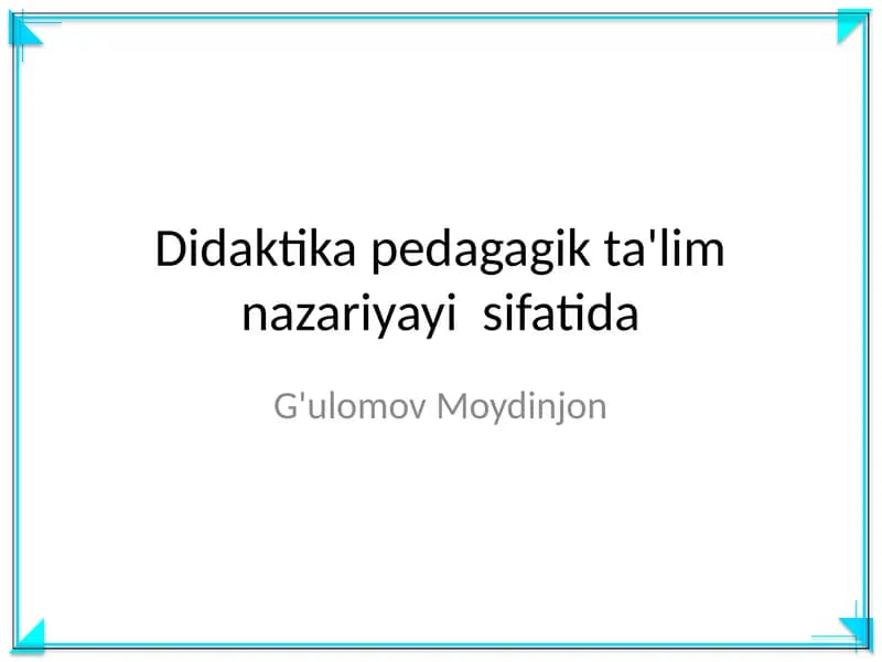 Didaktika pedagagik ta'lim nazariyayi sifatida