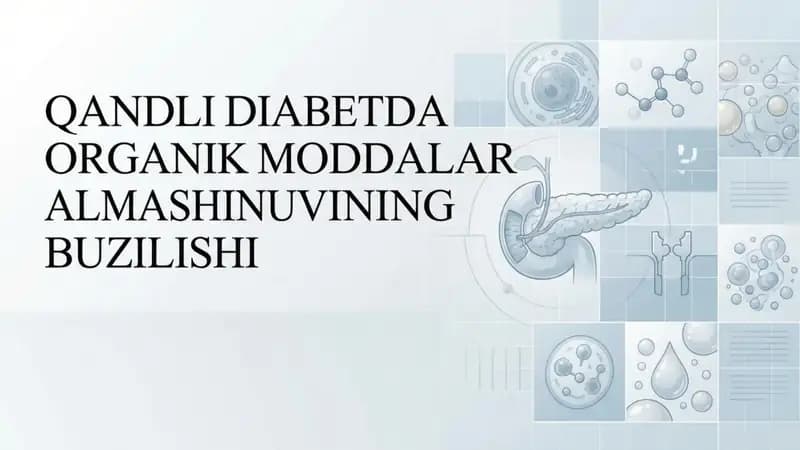 Qandli diabetda organik moddalar almashinuvining Buzilishi