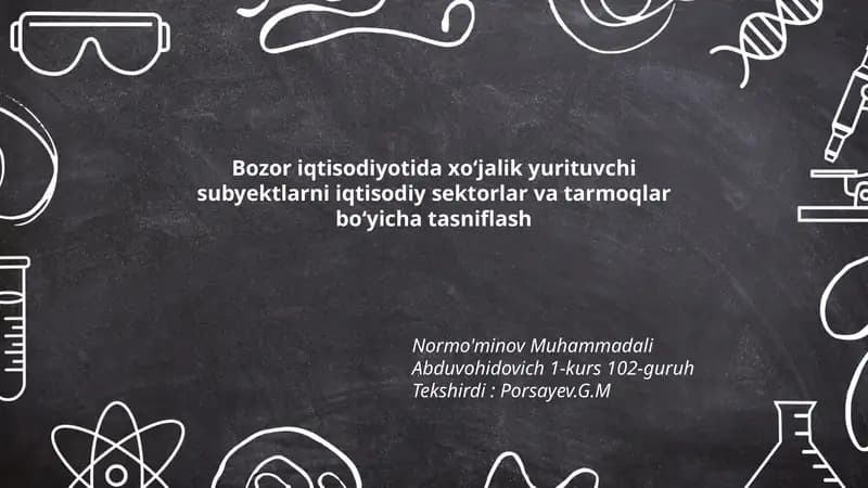 Bozor iqtisodiyotida хo‘jalik yurituvchi subyektlarni iqtisodiy sektorlar va tarmoqlar bo‘yicha tasniflash