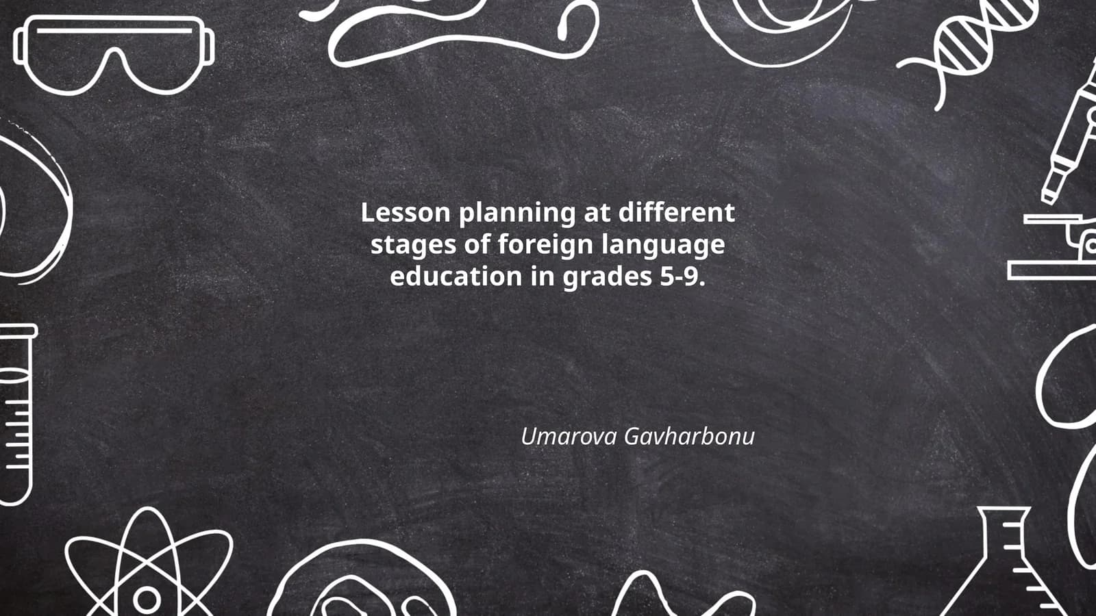 Lesson planning at different stages of foreign language education in grades 5-9. Umarova Gavharbonu