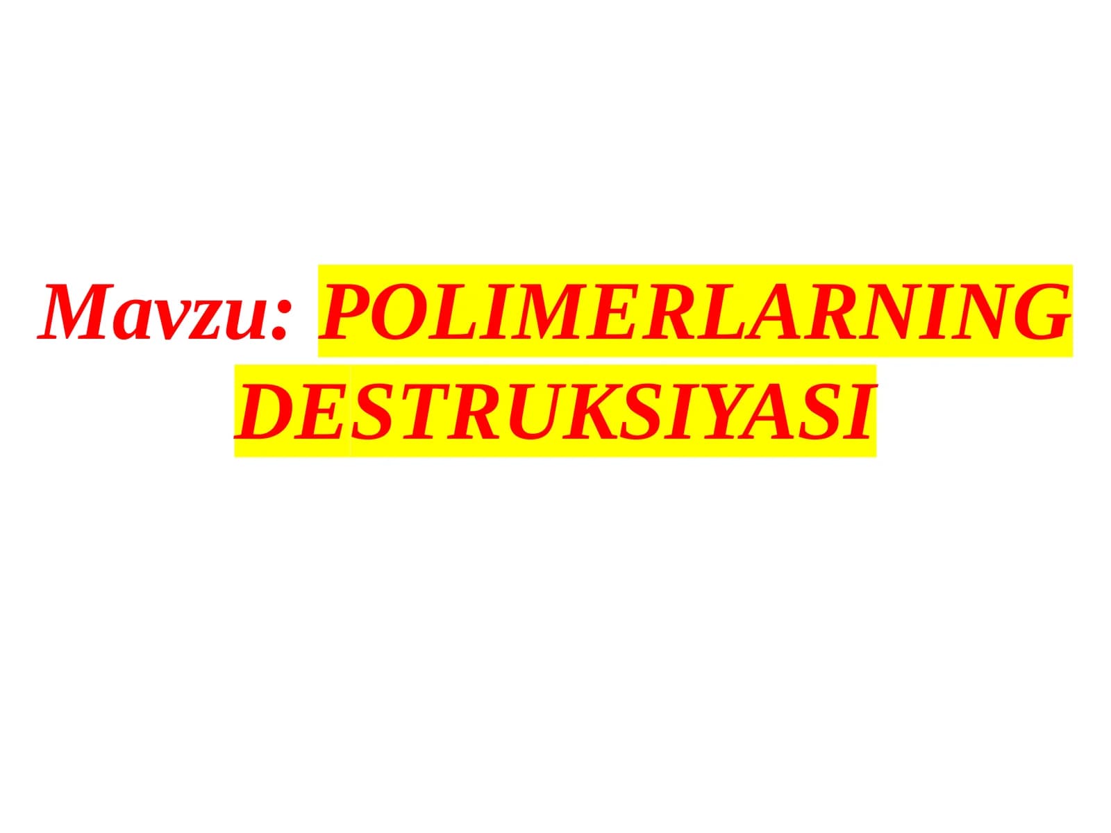 POLIMЕRLARNING DЕSTRUKSIYASI
