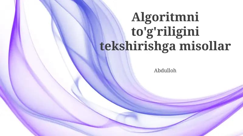 Algoritmni to'g'riligini tekshirishga misollar