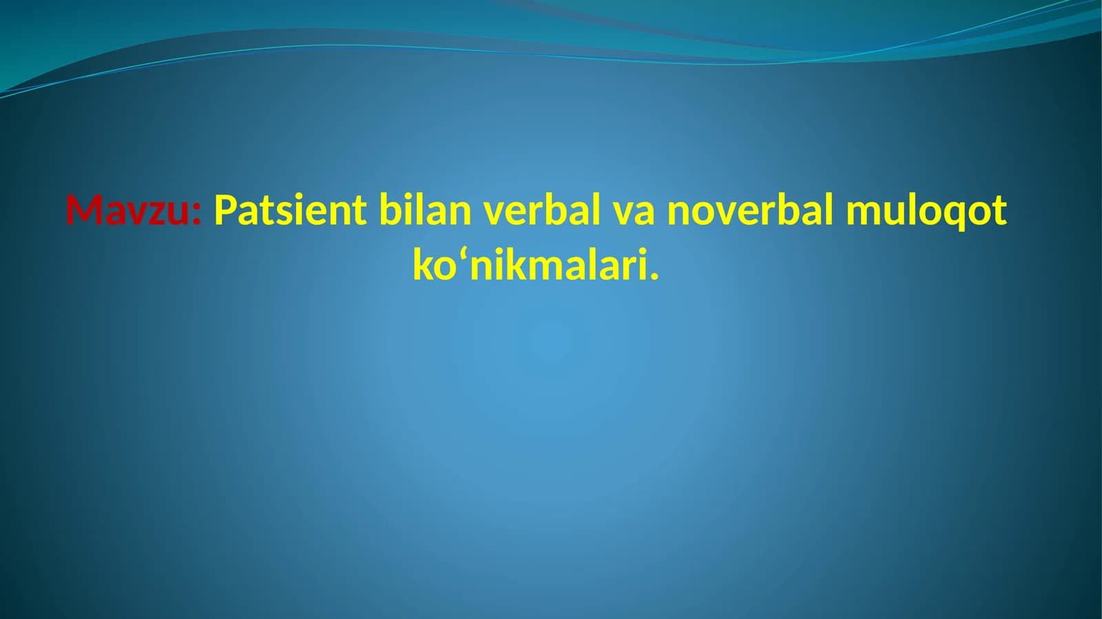 Patsient bilan verbal va noverbal muloqot koʻnikmalari