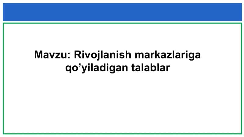 Rivojlanish markazlariga qo’yiladigan talablar