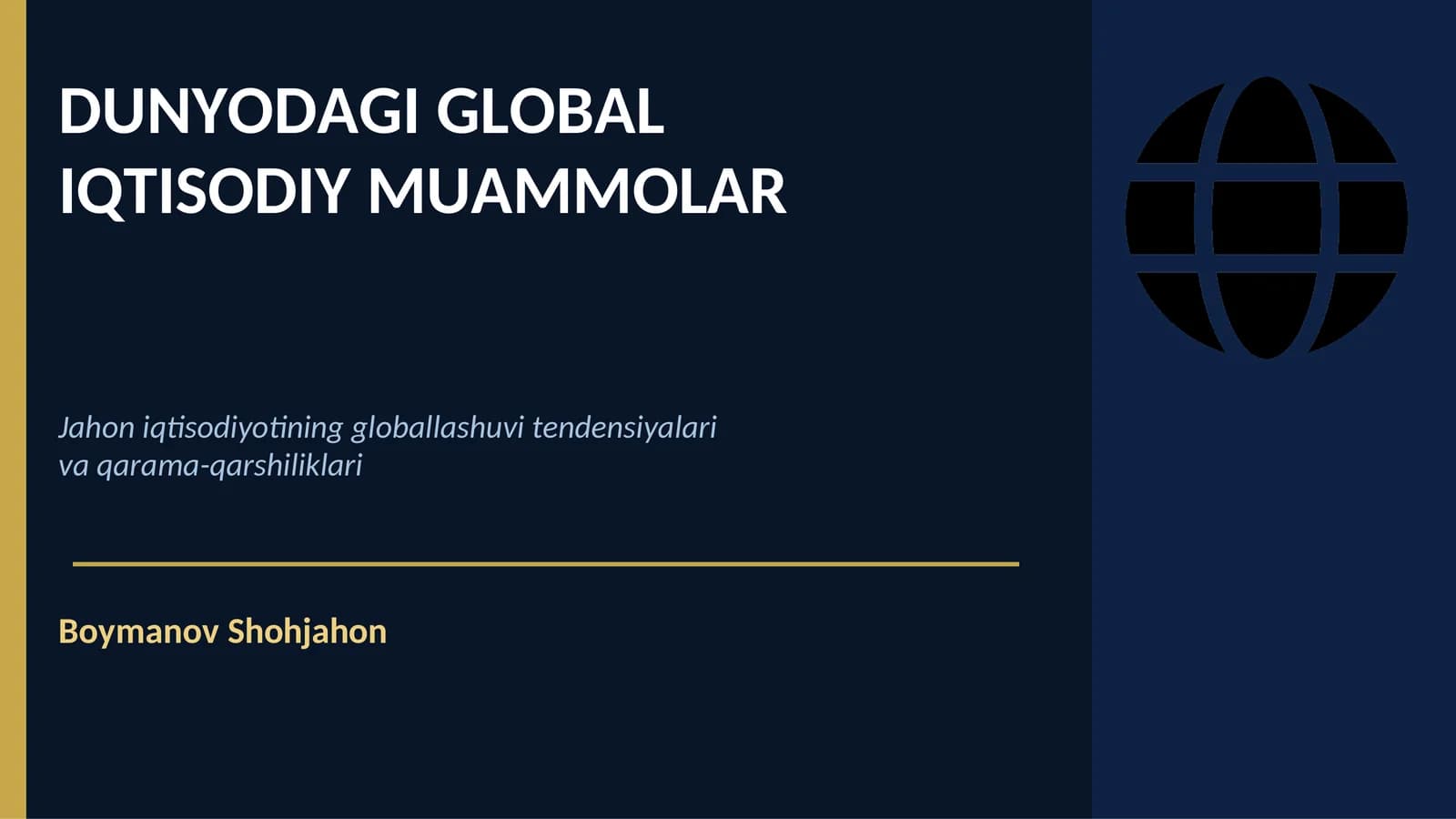 DUNYODAGI GLOBAL IQTISODIY MUAMMOLAR