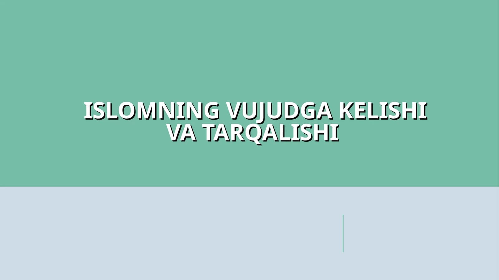 ISLOMNING VUJUDGA KELISHI VA TARQALISHI
