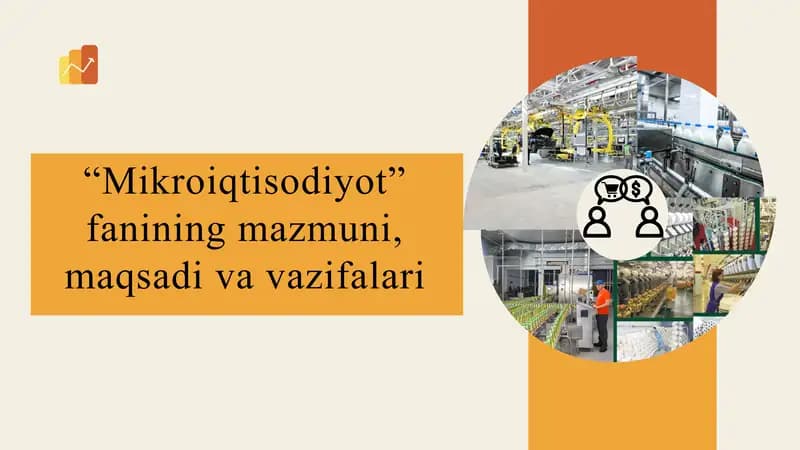 “Mikroiqtisodiyot” fanining mazmuni, maqsadi va vazifalari