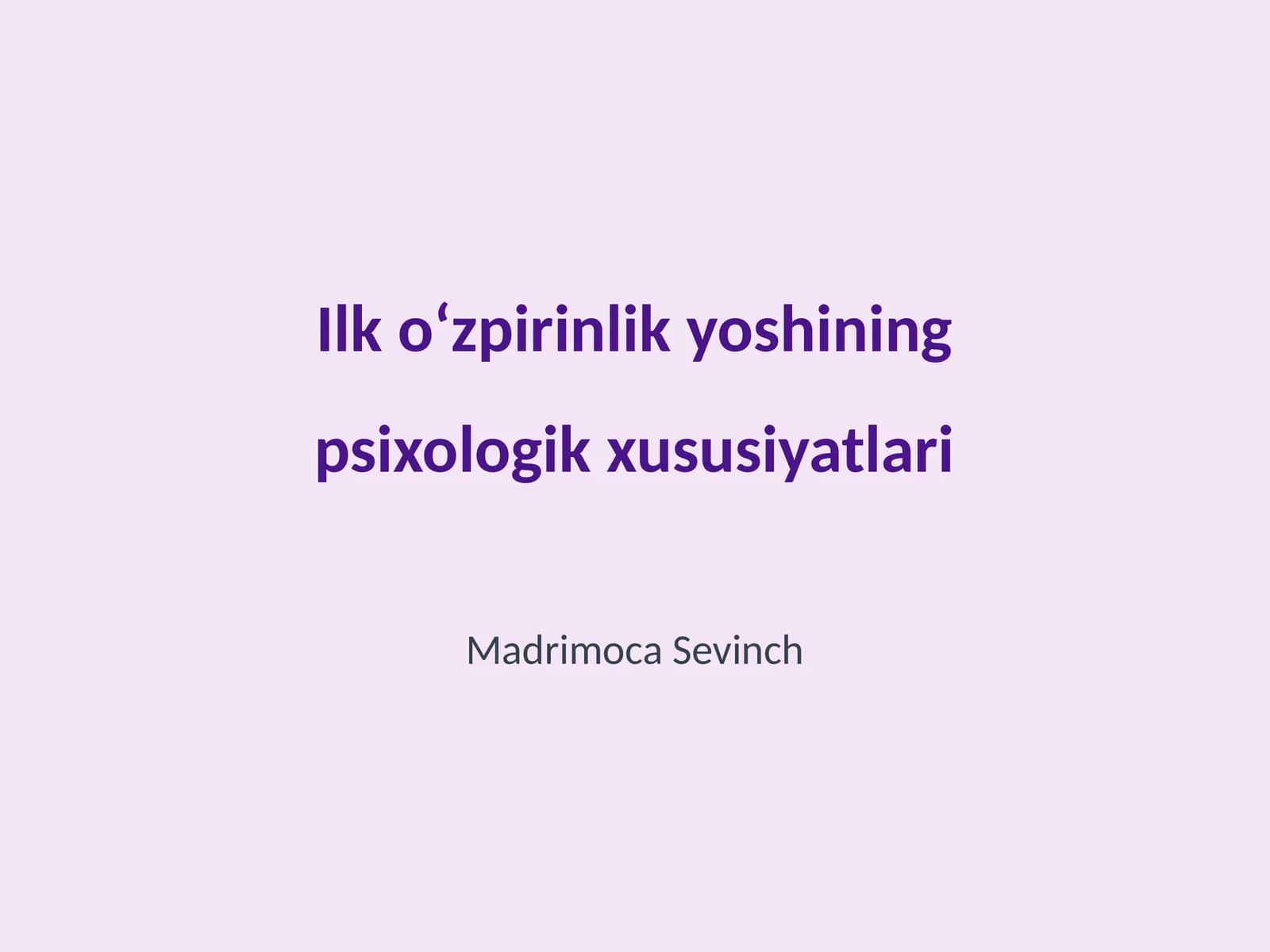 Ilk oʻzpirinlik yoshining psixologik xususiyatlari