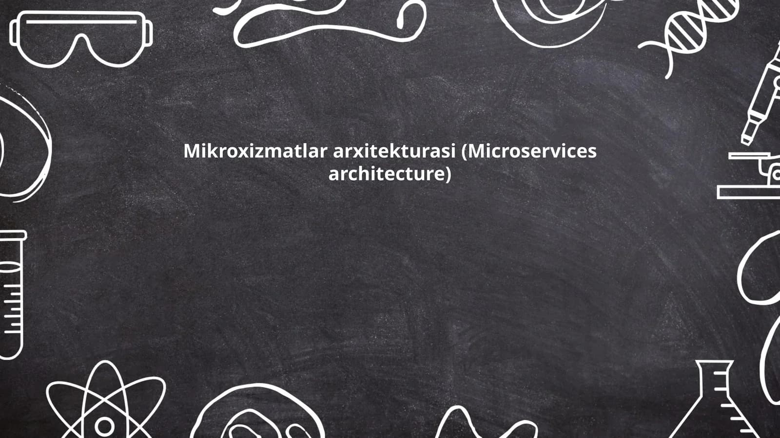Mikroxizmatlar arxitekturasi (Microservices architecture)