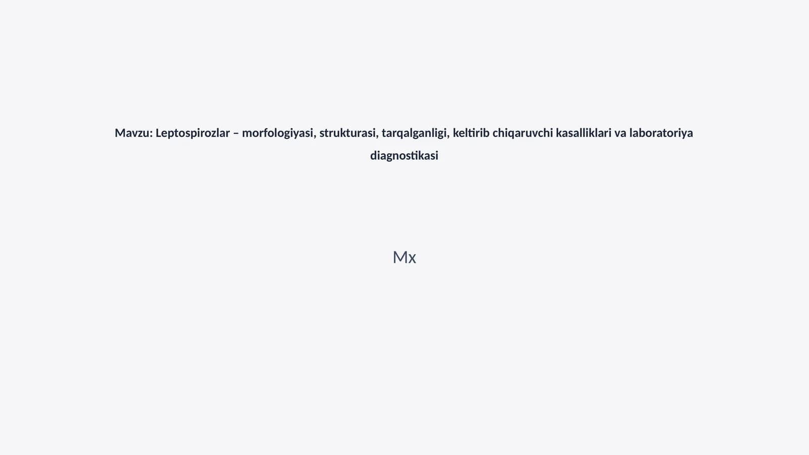 Leptospirozlar – morfologiyasi, strukturasi, tarqalganligi, keltirib chiqaruvchi kasalliklari va laboratoriya diagnostikasi