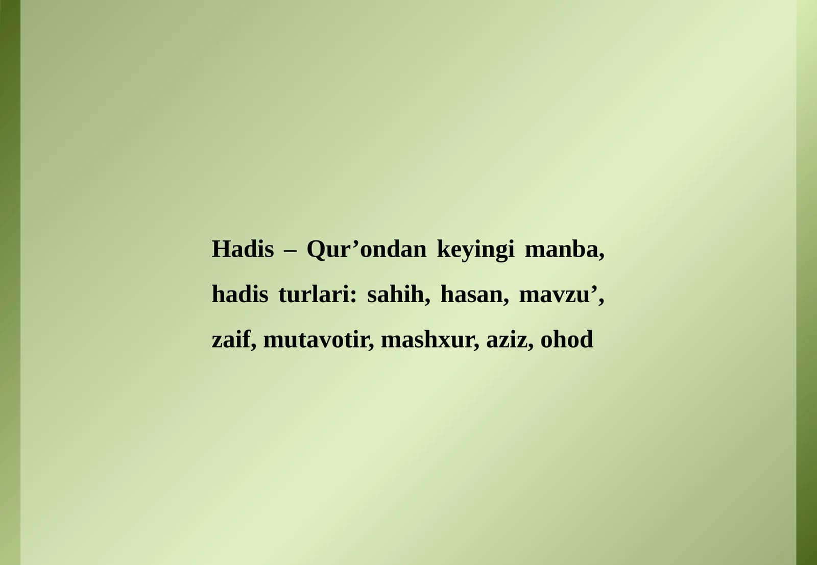 Hadis – Qur’ondan keyingi manba, hadis turlari