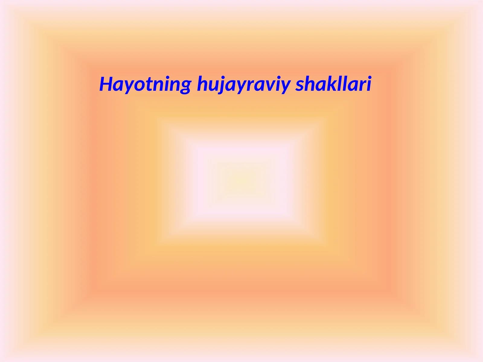 Hayotning hujayraviy shakllari