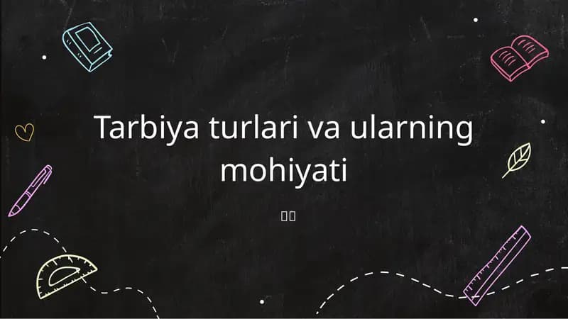 Tarbiya turlari va ularning mohiyati