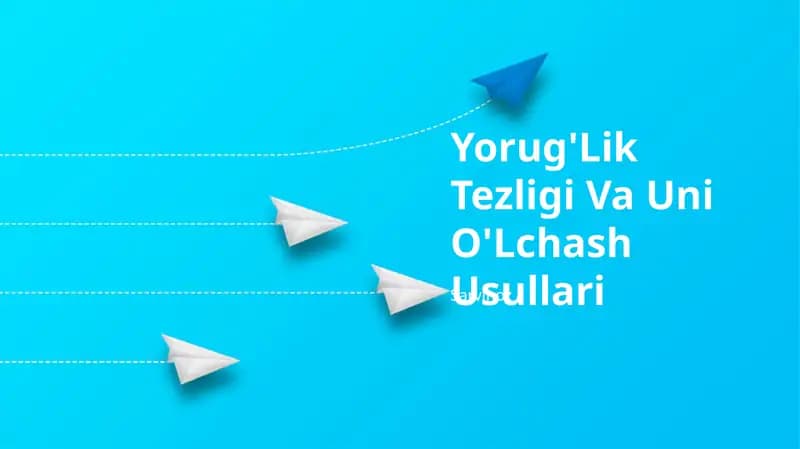 Yorug'Lik Tezligi Va Uni O'Lchash Usullari