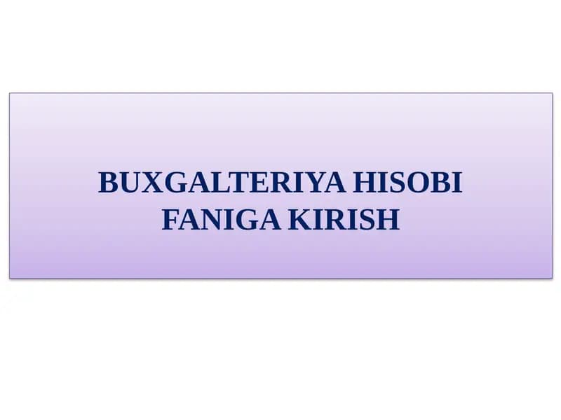 Buxgalteriya hisobi faniga kirish