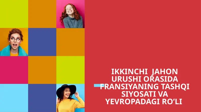 IKKINCHI JAHON URUSHI ORASIDA FRANSIYANING TASHQI SIYOSATI VA YEVROPADAGI RO’LI