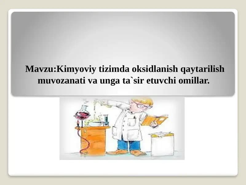 Kimyoviy tizimda oksidlanish qaytarilish muvozanati va unga ta`sir etuvchi omillar