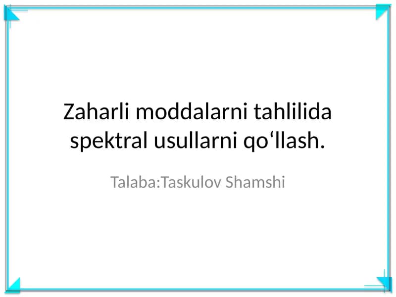 Zaharli moddalarni tahlilida spektral usullarni qo‘llash
