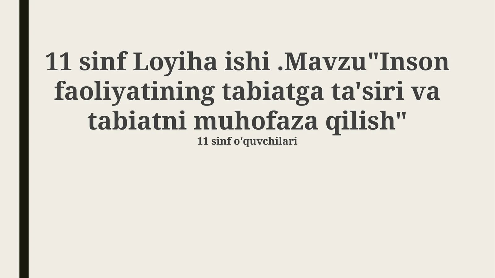 11 sinf Loyiha ishi Inson faoliyatining tabiatga ta'siri va ekologik muammolar  haqida