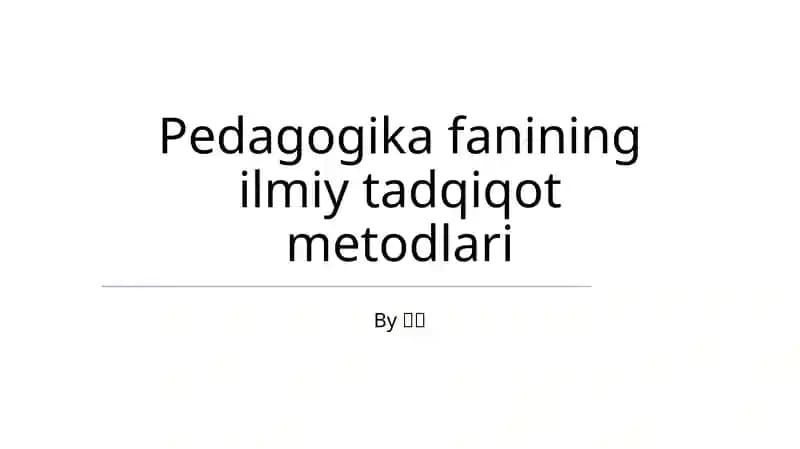 Pedagogika fanining ilmiy tadqiqot metodlari