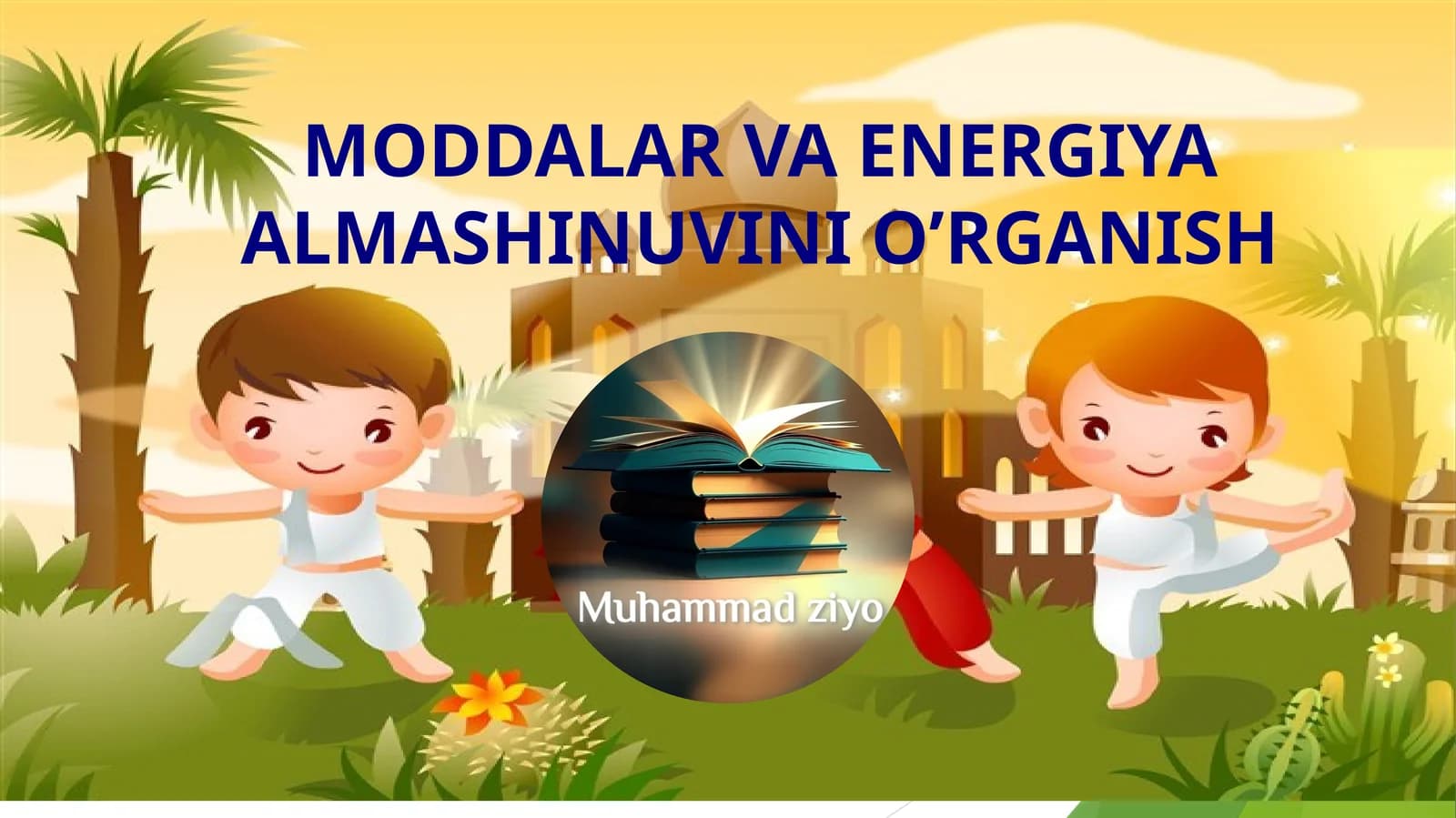 MODDALAR VA ENERGIYA ALMASHINUVINI O’RGANISH