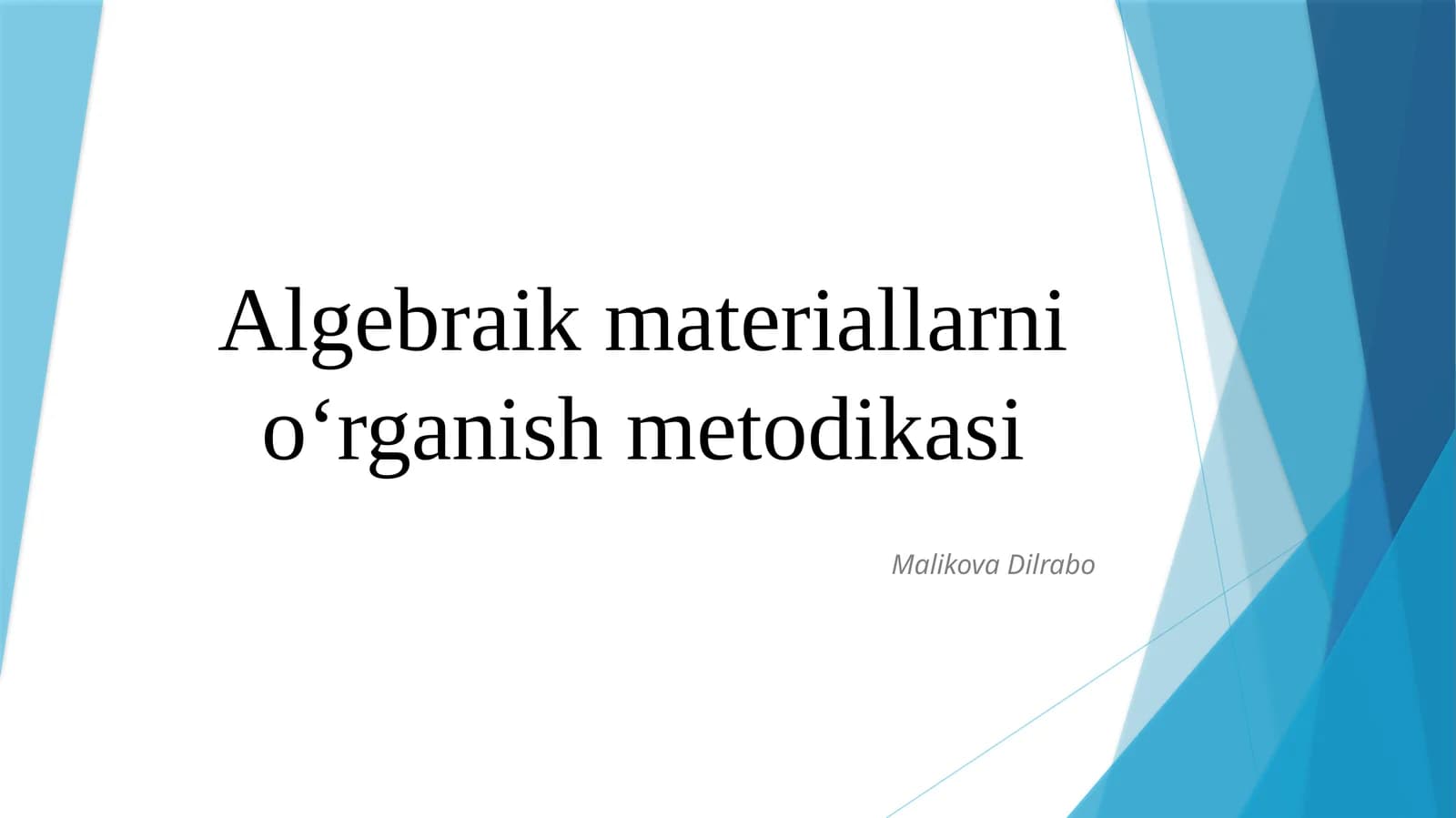 Algebraik materiallarni o‘rganish metodikasi