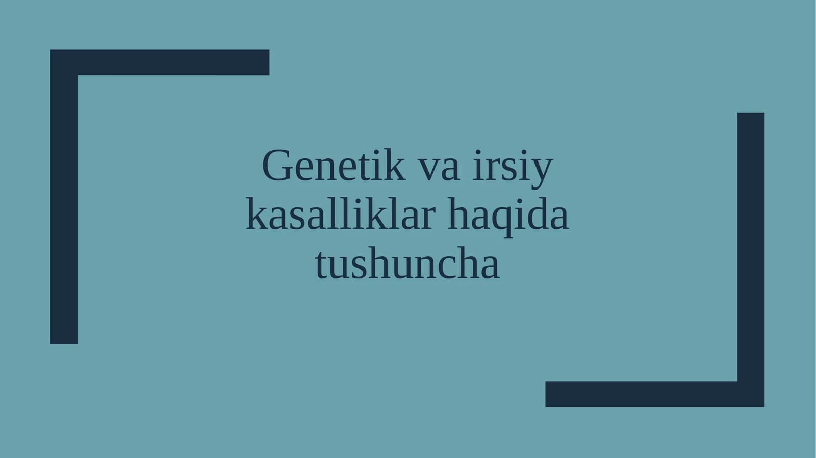 Genetik va irsiy kasalliklar haqida tushuncha