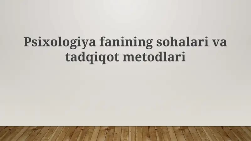 Psixologiyafanining sohalarini tadqiqot metodlari