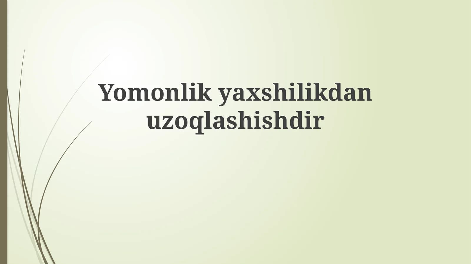 Yaxshilik tushunchasi va mohiyati