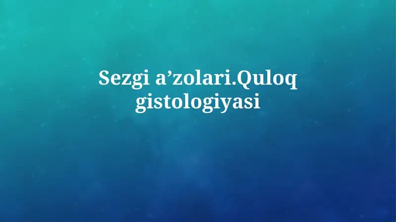 Sezgia’zolari.Quloqgistologiyasi