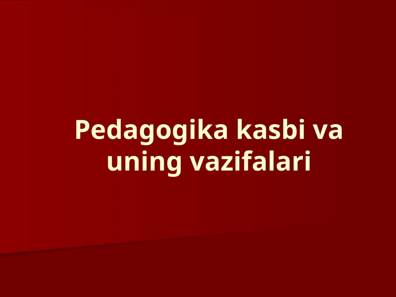 Pedagogika kasbi va uning vazifalari