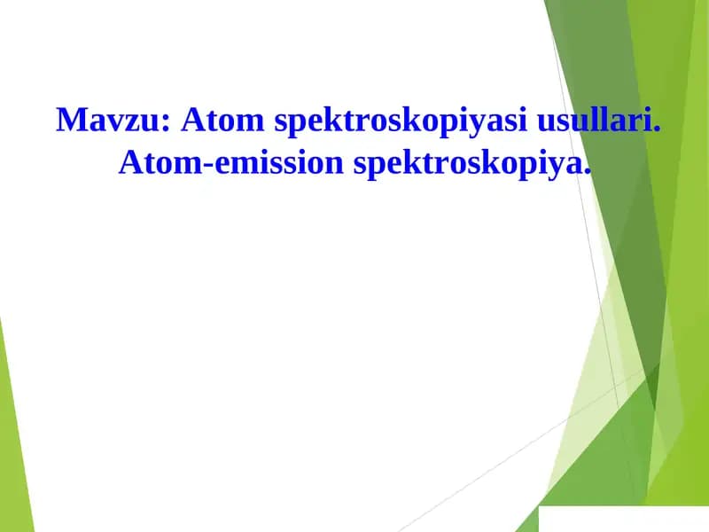 Atom spektroskopiyasi usullari. Atom-emission spektroskopiya.