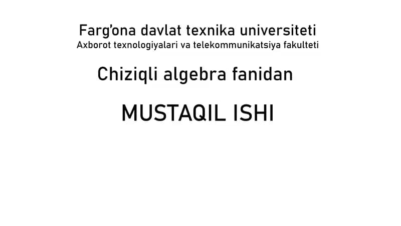 Chiziqli algebra mustaqil ish