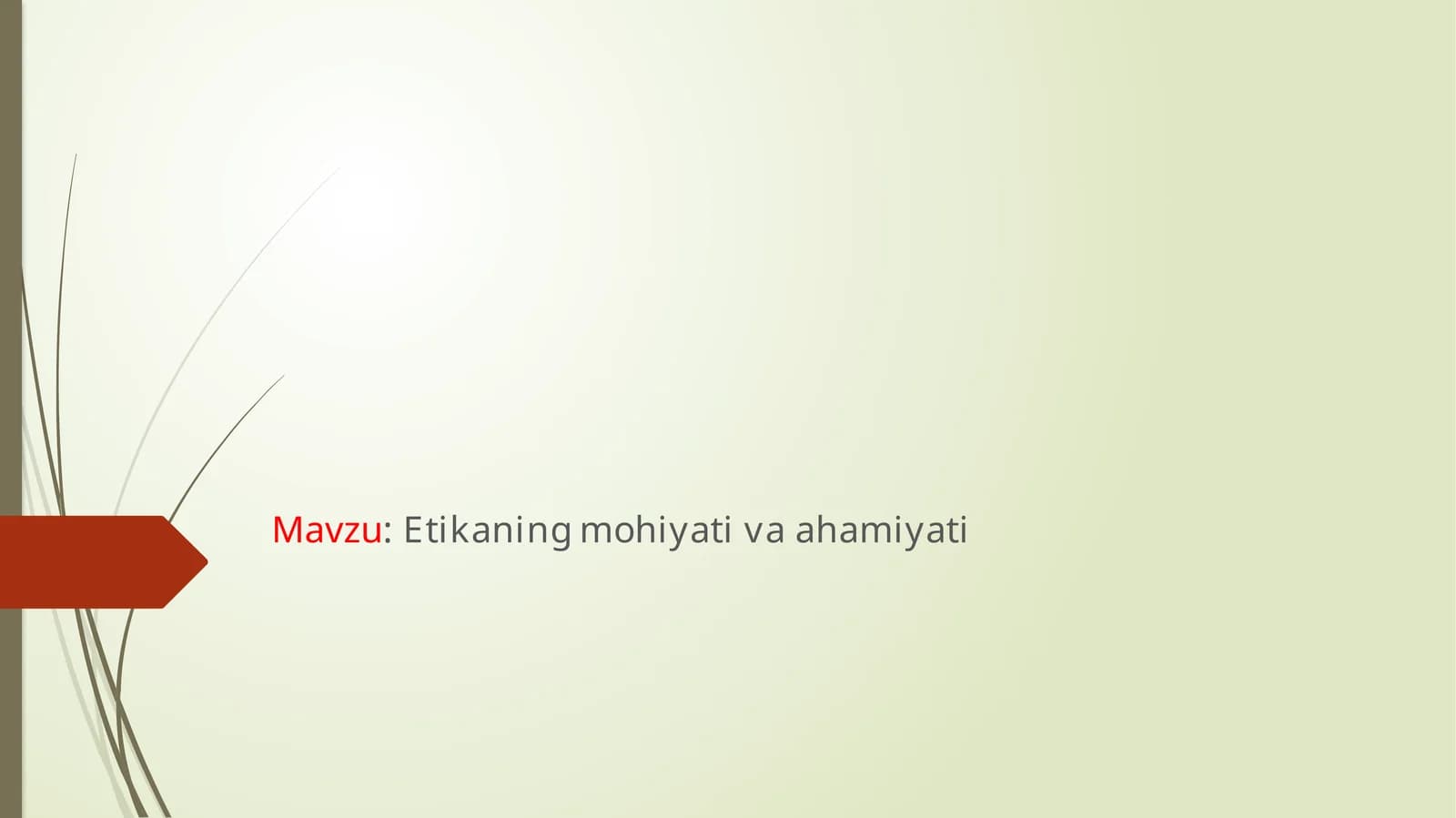 Etikaning mohiyati va ahamiyati