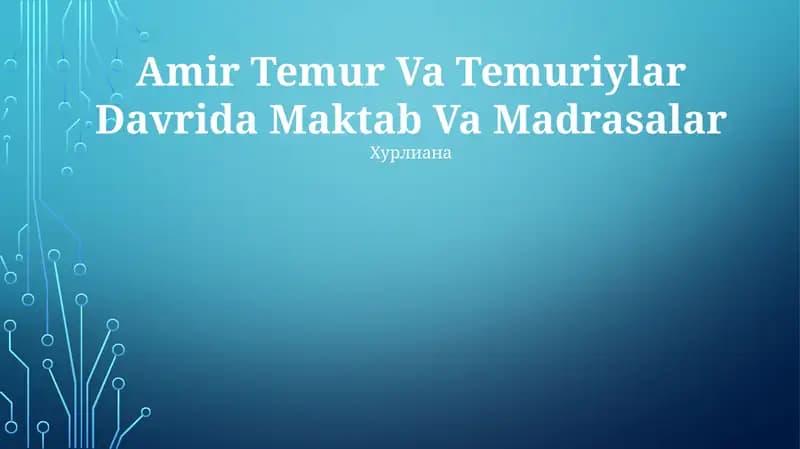 Amir Temur Va Temuriylar Davrida Maktab Va Madrasalar
