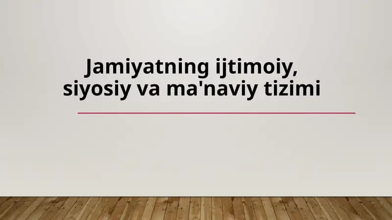 Jamiyatning ijtimoiy, siyosiy va ma'naviy tizimi