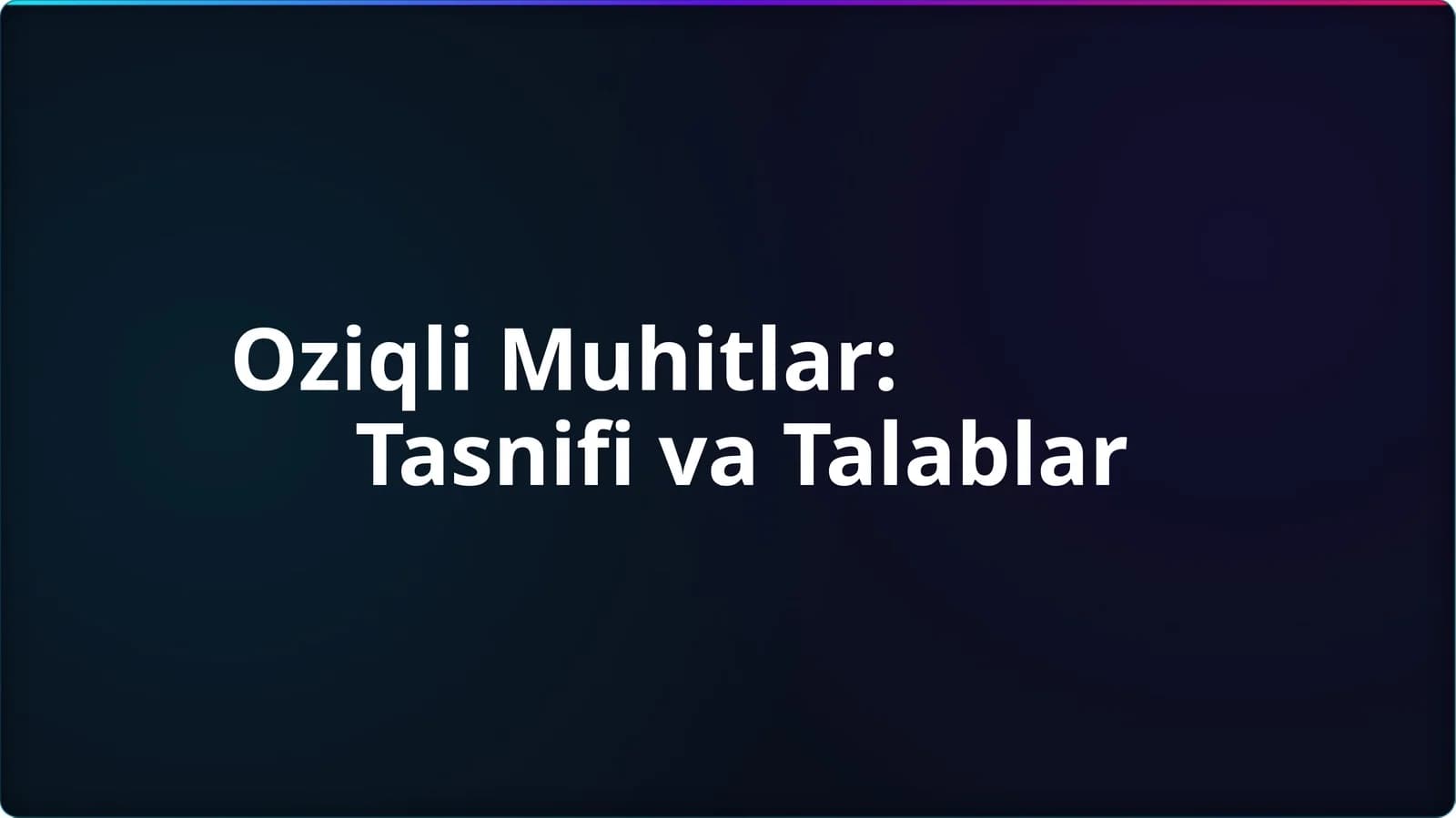 Oziqli muhitlar tasnifi va talablar