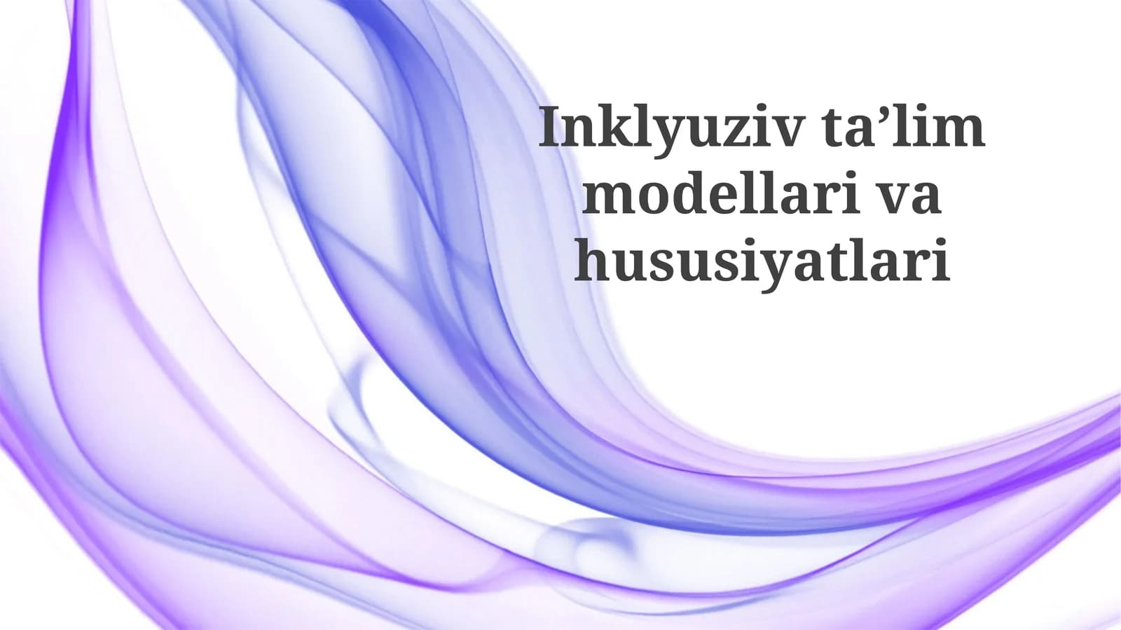 Inklyuziv ta'lim modellarivahususiyatlari