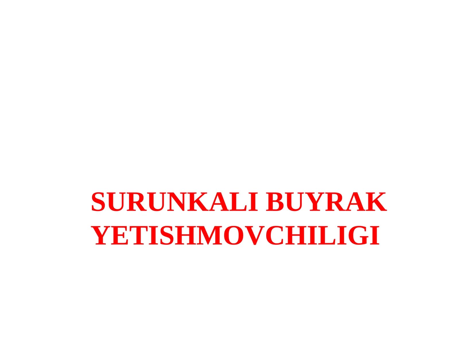 SURUNKALI BUYRAKYETISHMOVCHILIGI