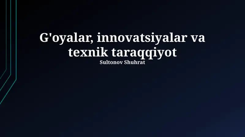 G'oyalar, innovatsiyalar va texnik taraqqiyot
