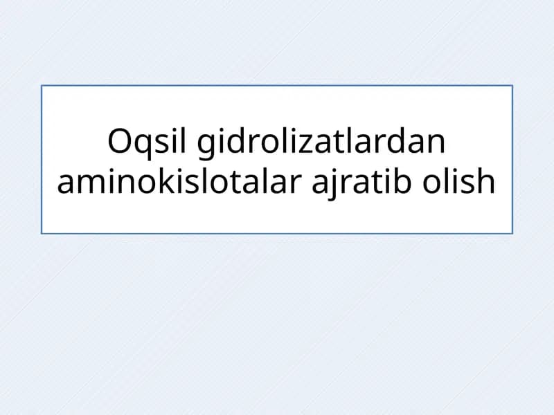 Oqsilgidrolizatlardan aminokislotalar ajratib olish