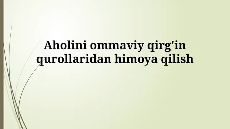 Aholini ommaviy qirg'in qurollaridanhimoyaqilish