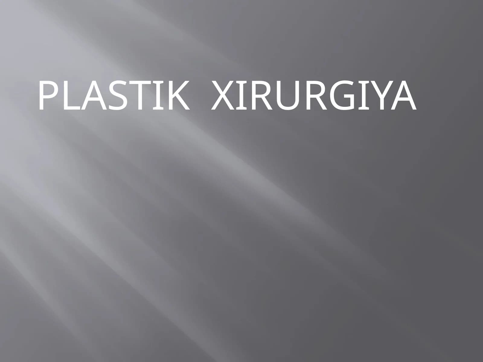 PLASTIK XIRURGIYA