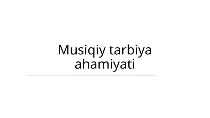 Musiqiy tarbiya ahamiyati