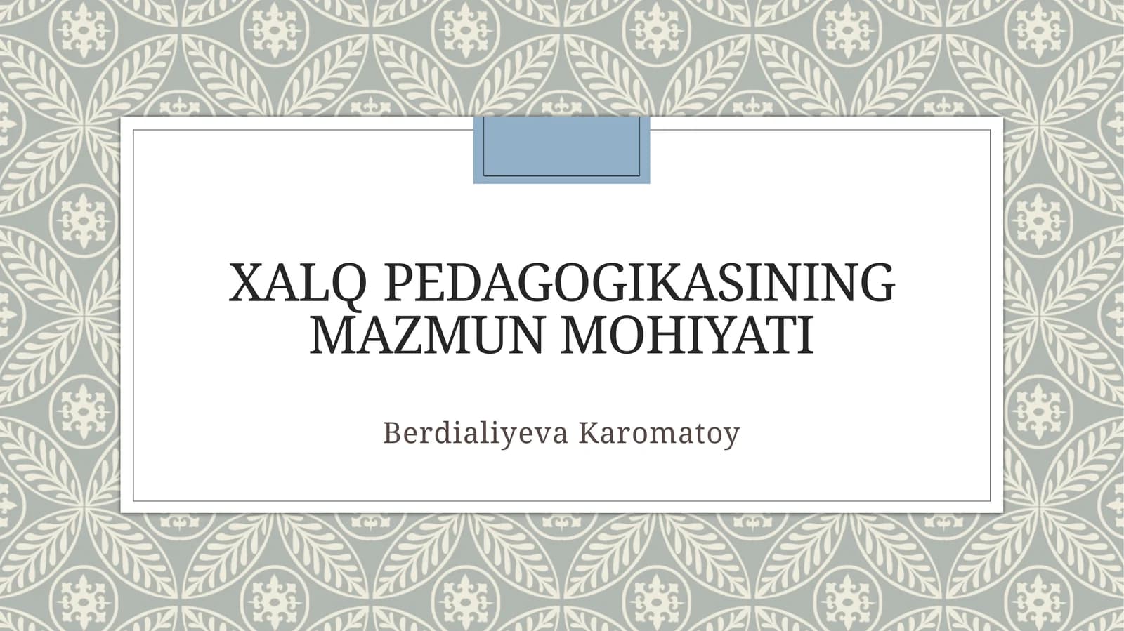 Xalqpedagogikasining mazmun mohiyati