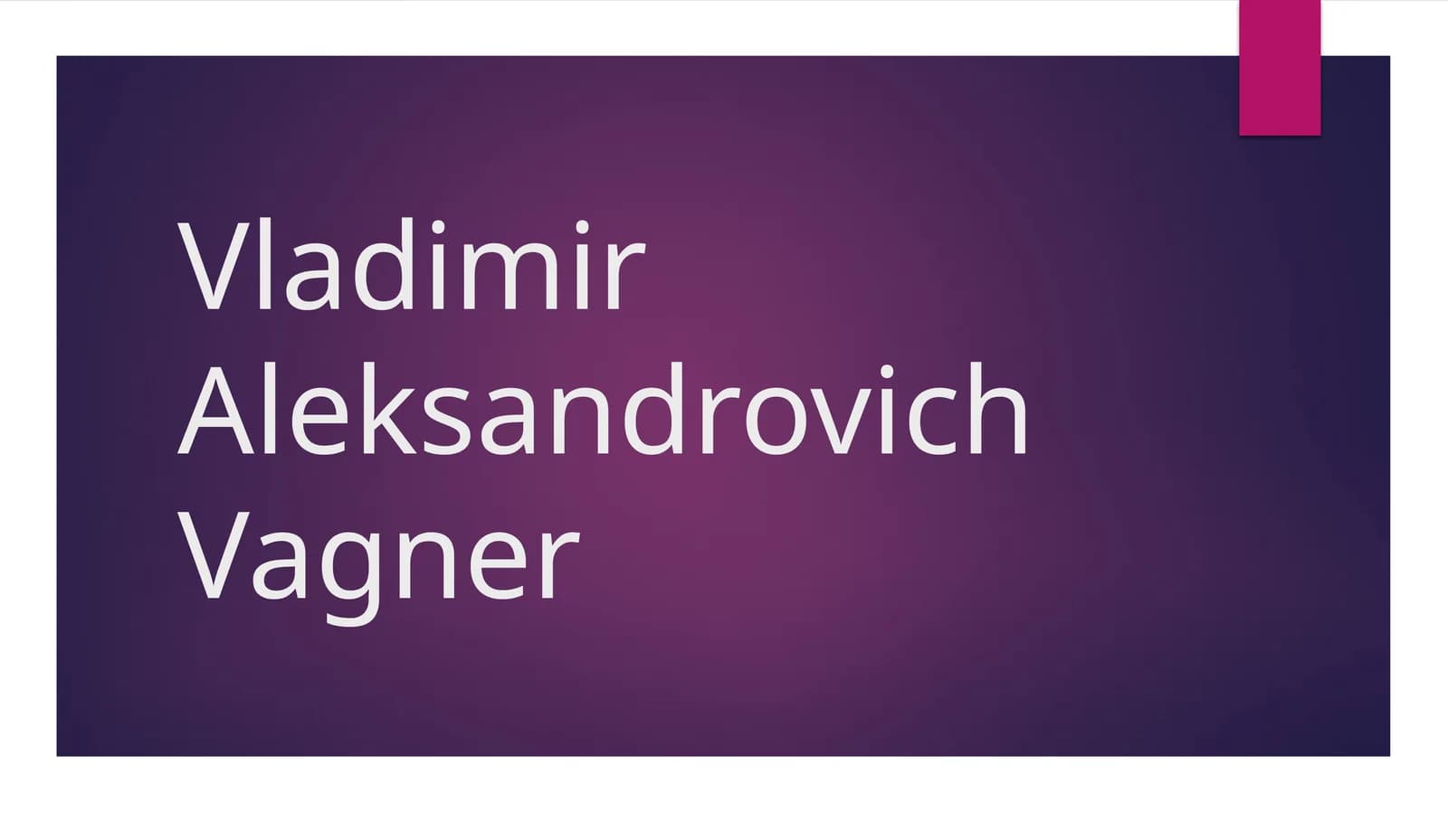 Vladimir Aleksandrovich Vagner