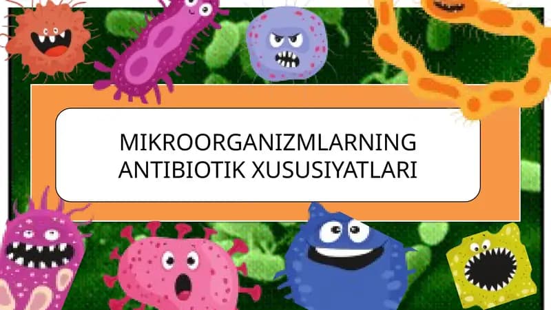 MIKROORGANIZMLARNING ANTIBIOTIK XUSUSIYATLARI