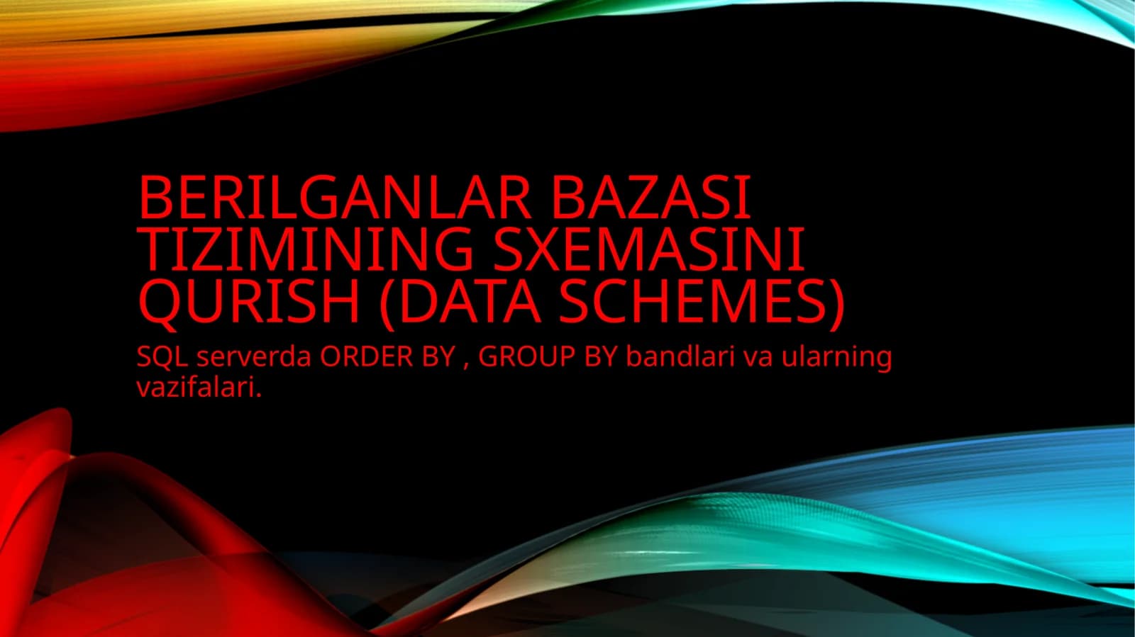 Berilganlar bazasi tizimining sxemasini qurish (data schemes)